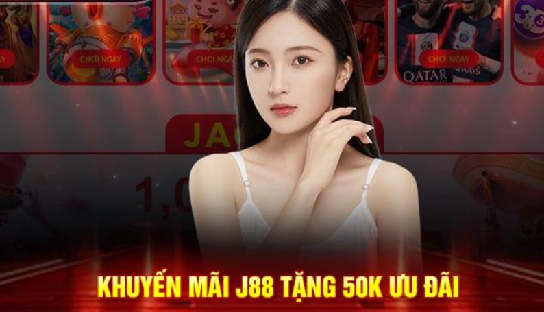 Khuyến Mãi J88 Tặng 50K Ưu Đãi Hấp Dẫn Nhất Tại J88