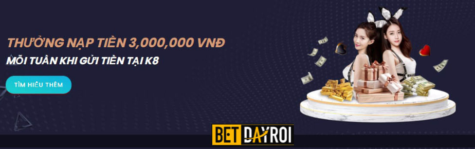 Khuyến mãi nhà cái K8 – Thưởng thành viên mới 128%