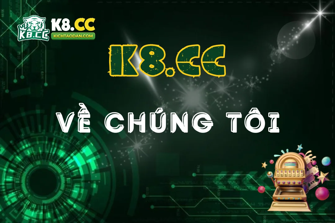 K8 cc – Sự Lựa Chọn Hàng Đầu Cho Người Việt Trong Cá Cược Trực Tuyến
