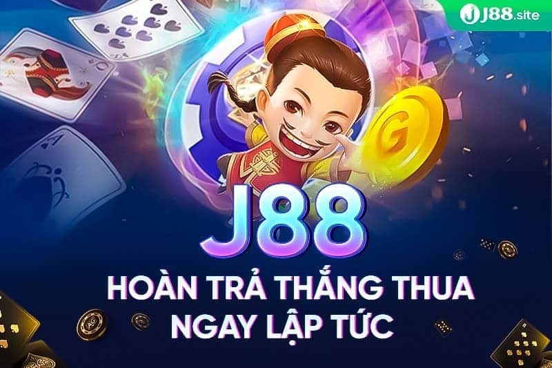 J88 Hoàn trả thắng thua ngay lập tức