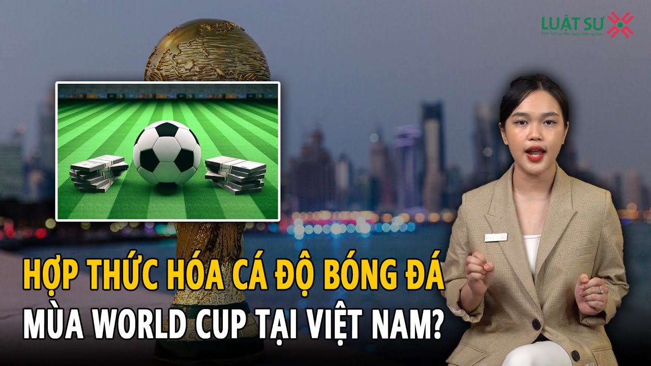 Cá cược bóng đá hợp pháp tại Việt Nam： Những điều cần biết