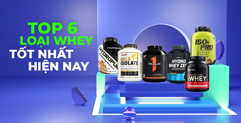 Top Whey Protein Tốt Nhất 2024: Lựa Chọn Hàng Đầu Cho Sức Khỏe