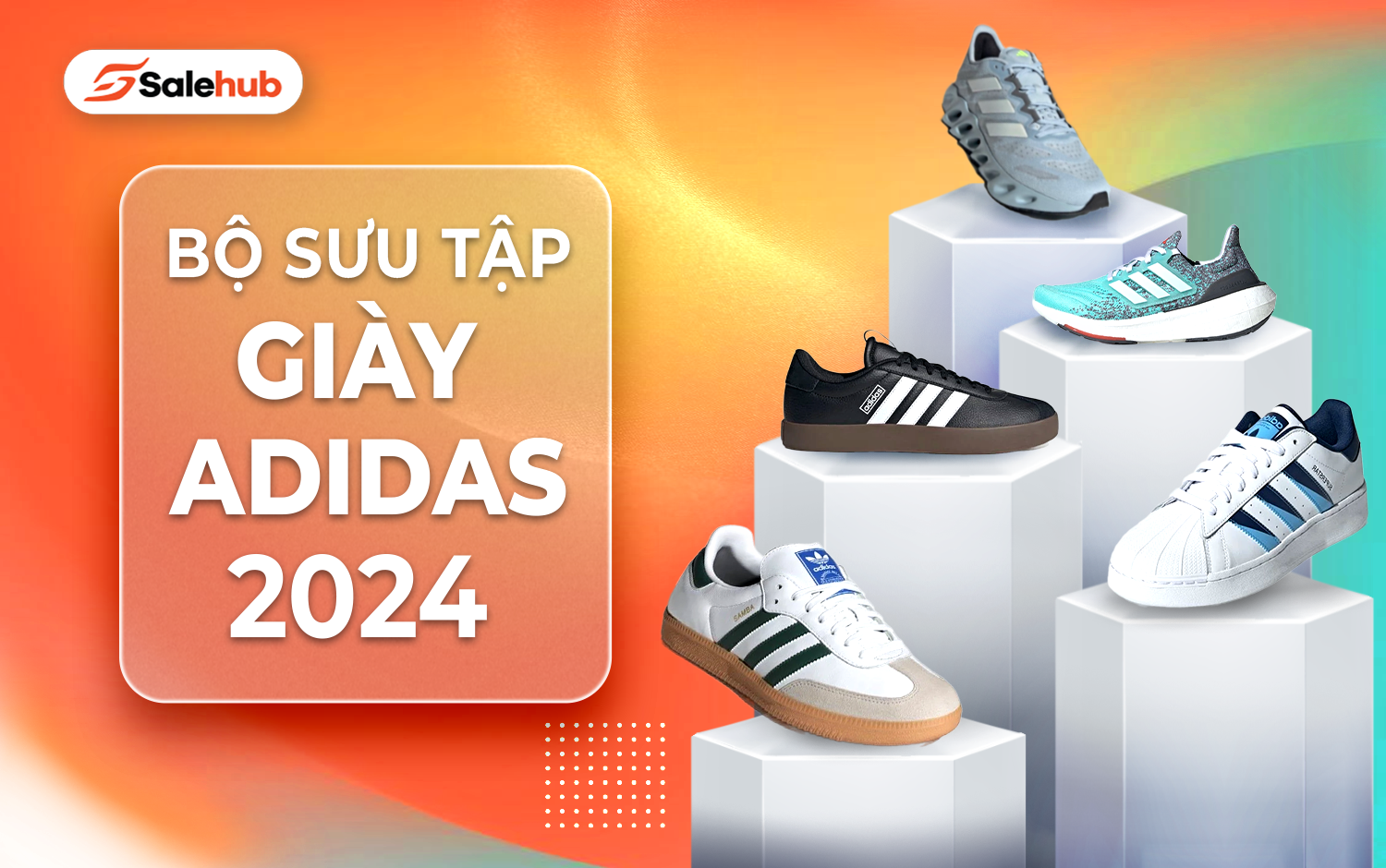 Top các mẫu giày Adidas đáng mua nhất 2024 - Đánh giá và so sánh