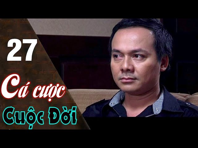 Khám phá Cá cược cuộc đời - Bộ phim hấp dẫn về thương trường và số phận
