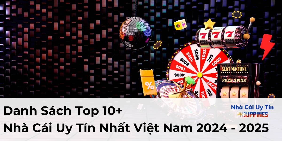 Top 10 Nhà Cái Uy Tín Nhất Việt Nam Năm 2025